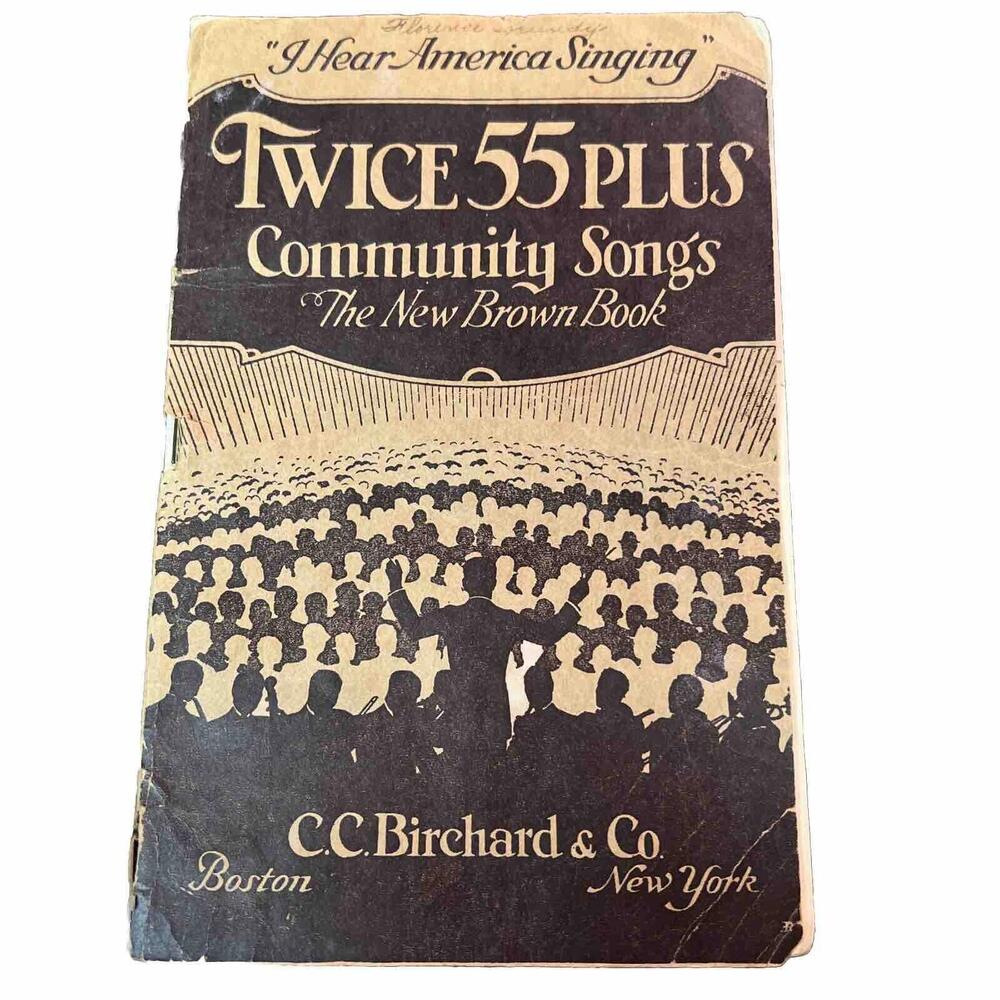 Twice 55 Plus Community Songs “The New Brown Book”  “I Hear America Singing”